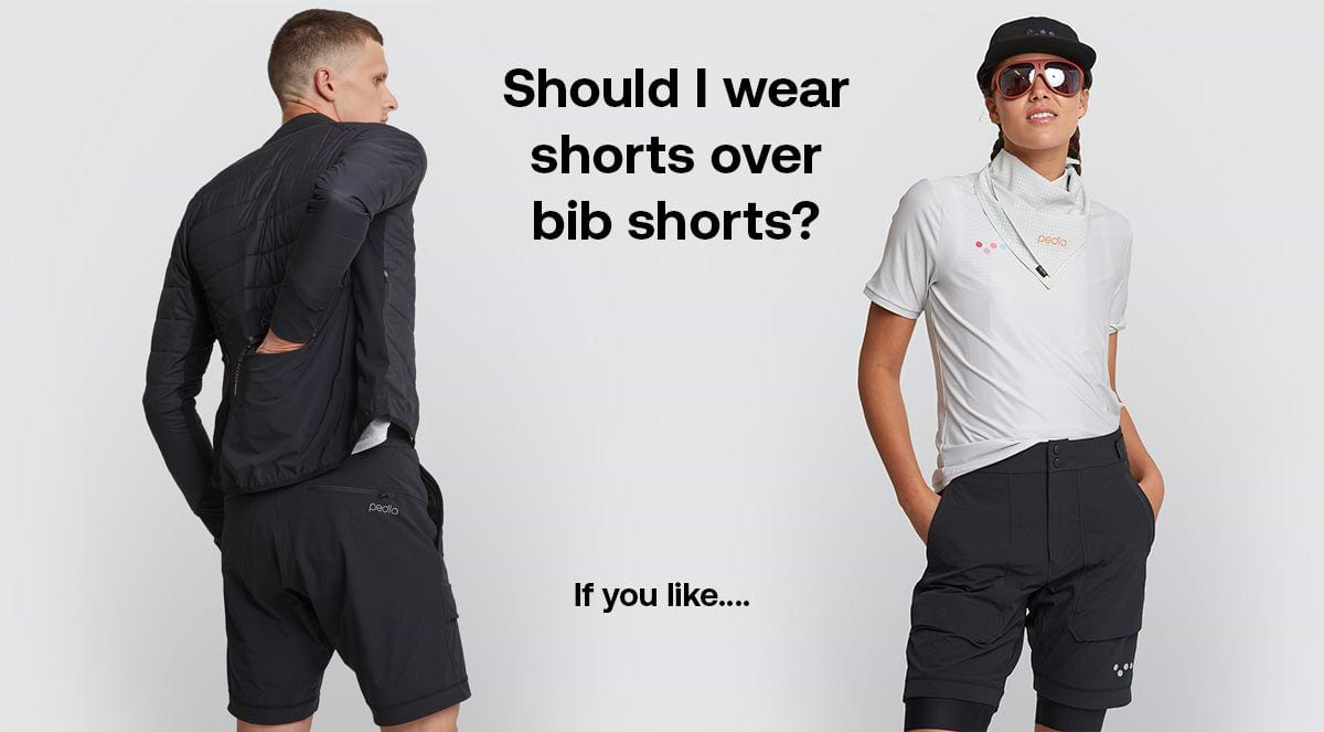 Should I wear shorts over bib shorts? If you like... But probably not if the aim is speed.