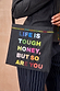 Charcoal Life is Tough Honey Drainage Bag with a rainbow 'Life Is Tough Honey, But So Are You' slogan and top stitching.