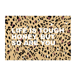 Leopard print gift voucher featuring white text reading "Life is tough honey, but so are you".