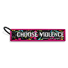 CHOOSE VIOLENCE