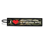 I LOVE SHOOTING GUNS & SPREADING BUNS