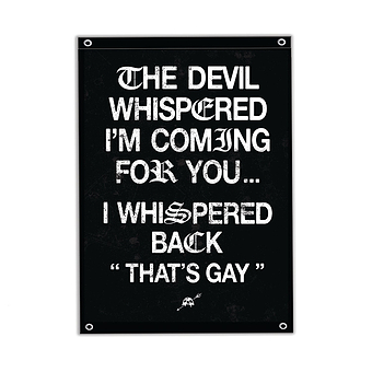 The Devil Whispered I'm Coming For You 3'x 5' Flag