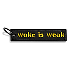 WOKE IS WEAK