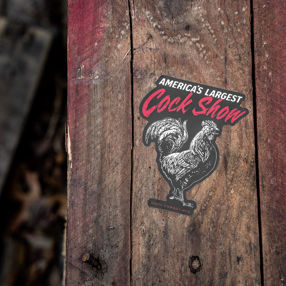 America's Largest Cock Show Decal Sticker - DIRTY COWBOY MFG