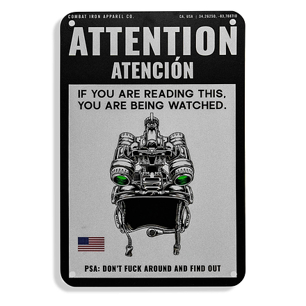 Attention You Are Being Watched Wall Mounted Metal Sign - Combat Iron Apparel Co.