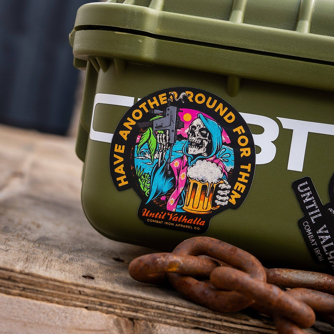 HAVE ANOTHER ROUND FOR THEM UNTIL VALHALLA DECAL - Combat Iron Apparel Co.