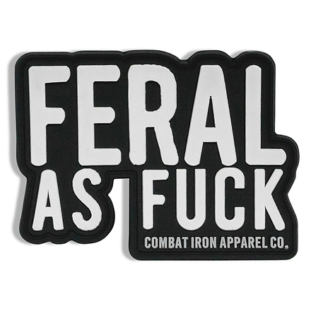 Feral As Fuck Die Cut PVC Patch - Combat Iron Apparel Co.