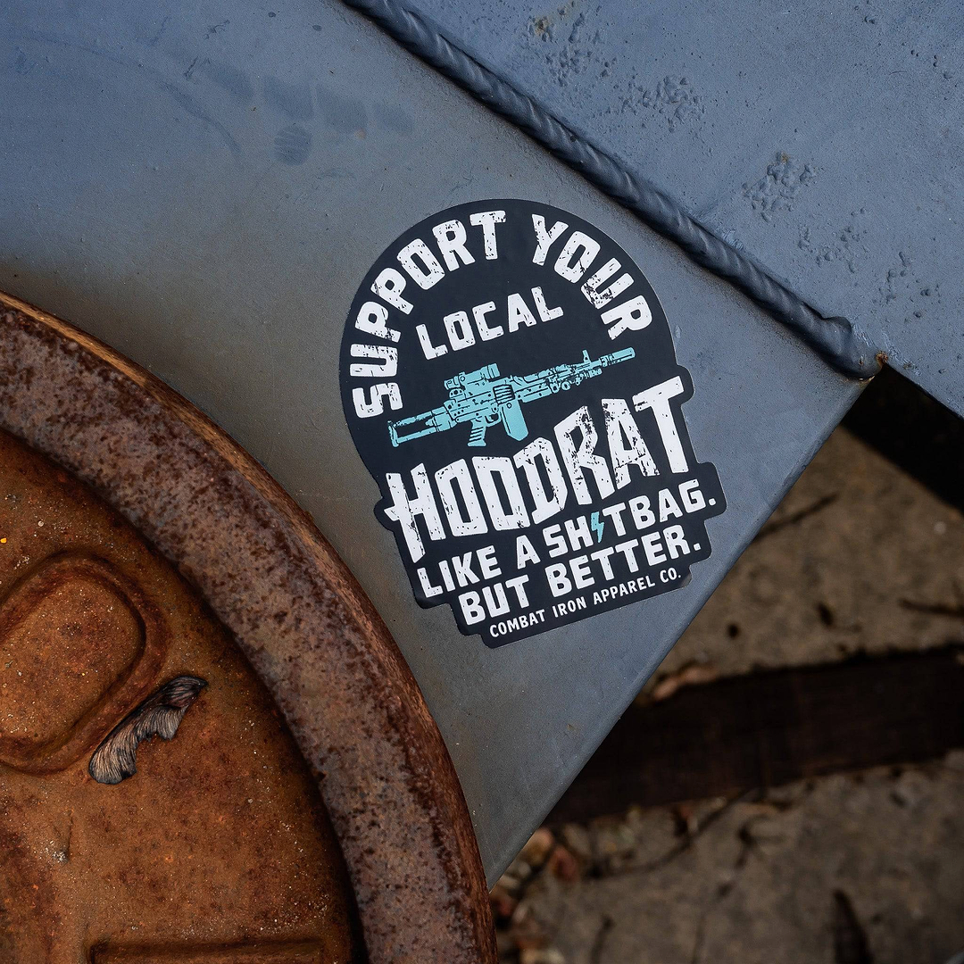 Support Your Local Hoodrat Decal - Combat Iron Apparel Co.