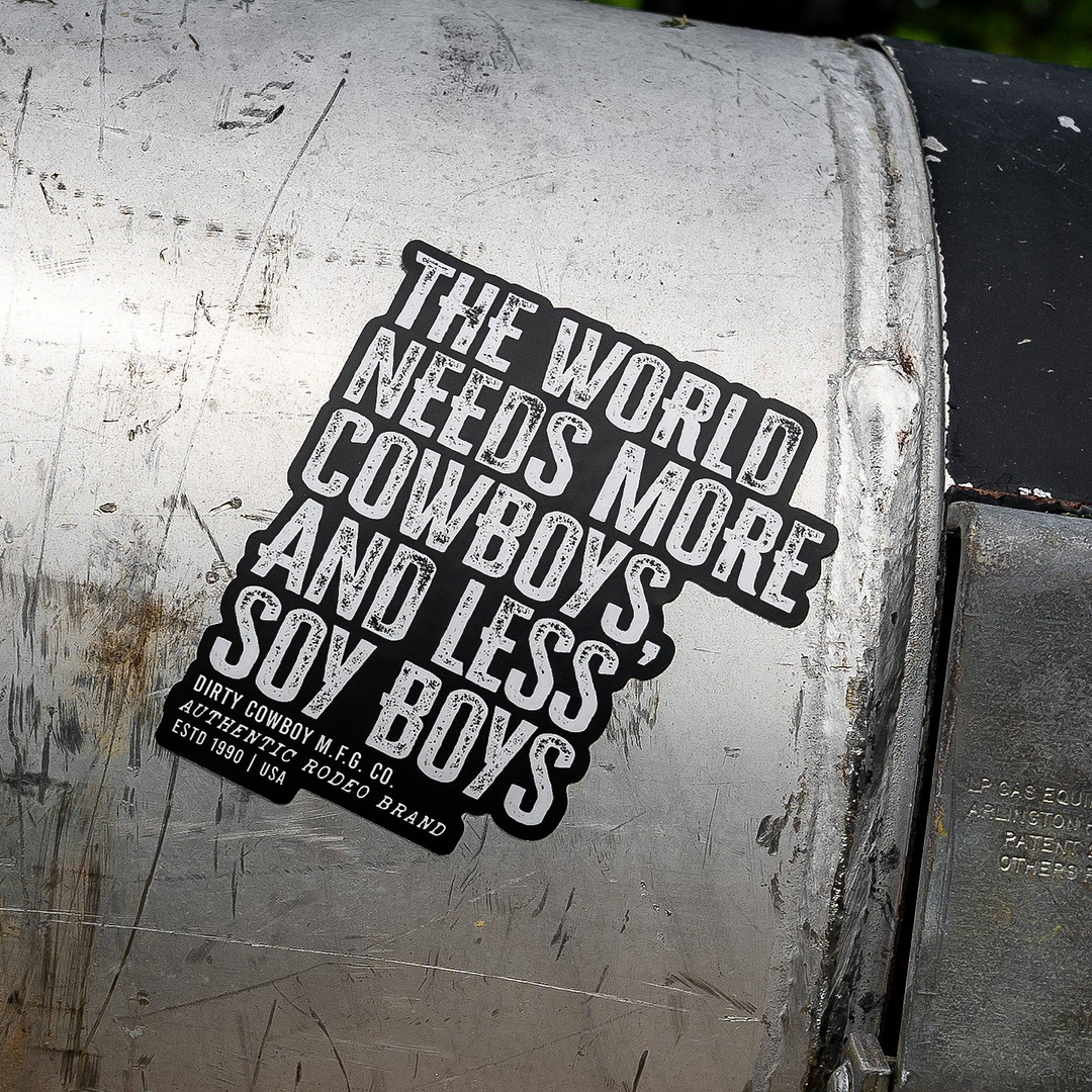 The World Needs More Cowboys and Less Soy Boys Decal - Combat Iron Apparel Co.