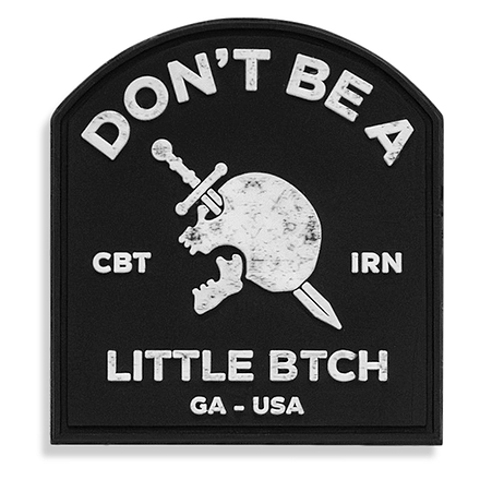 Don't Be A Little Btch PVC Patch