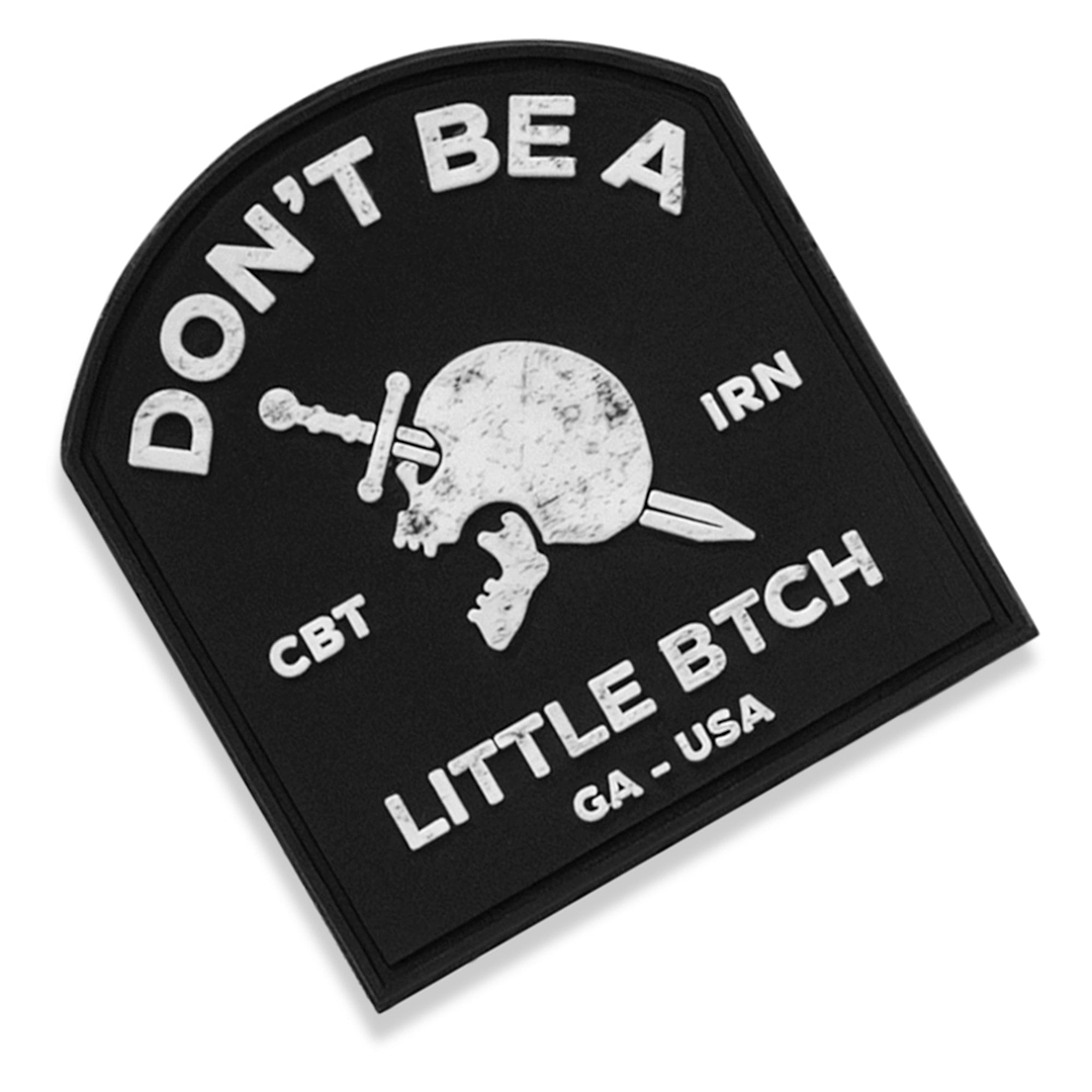 Don't Be A Little Btch PVC Patch