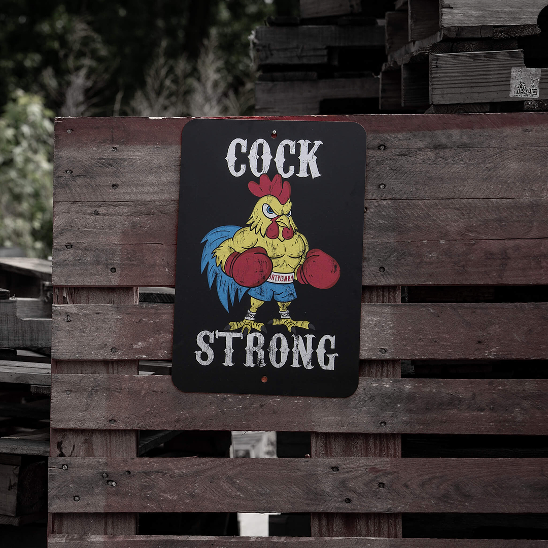 Cock Strong Wall Mounted Metal Sign - Combat Iron Apparel Co.