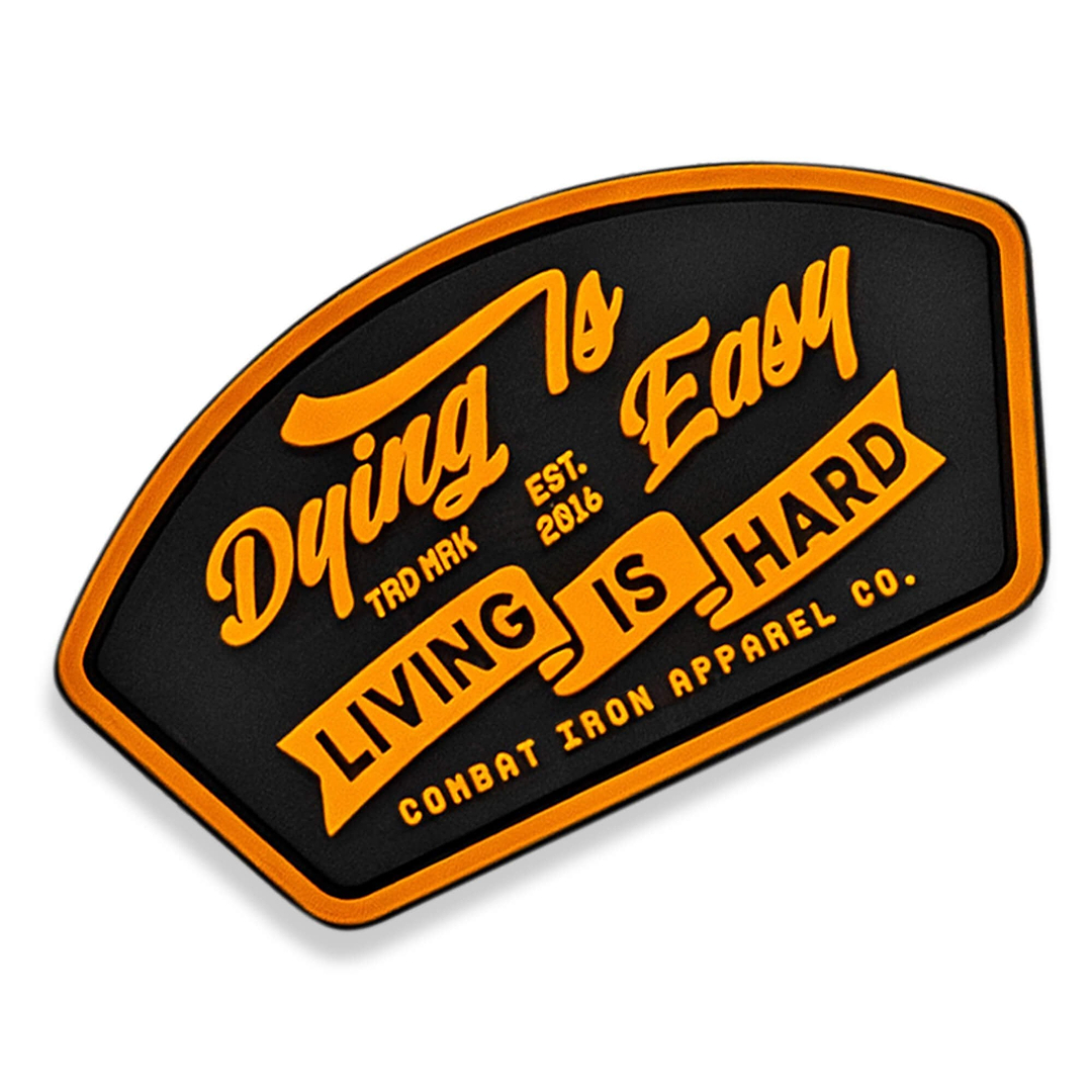 Dying Is Easy, Living Is Hard PVC Patch - Combat Iron Apparel Co.
