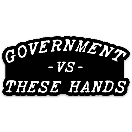 Government -vs- These Hands Decal - Combat Iron Apparel Co.