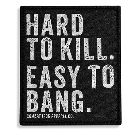 Hard To Kill. Easy To Bang. Velcro Patch - Combat Iron Apparel Co.