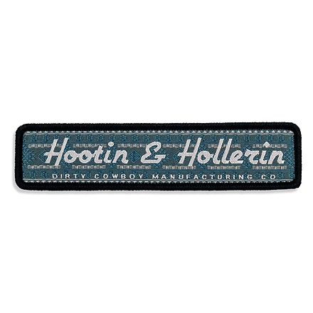 Hootin & Hollerin Velcro Patch - DIRTY COWBOY MFG