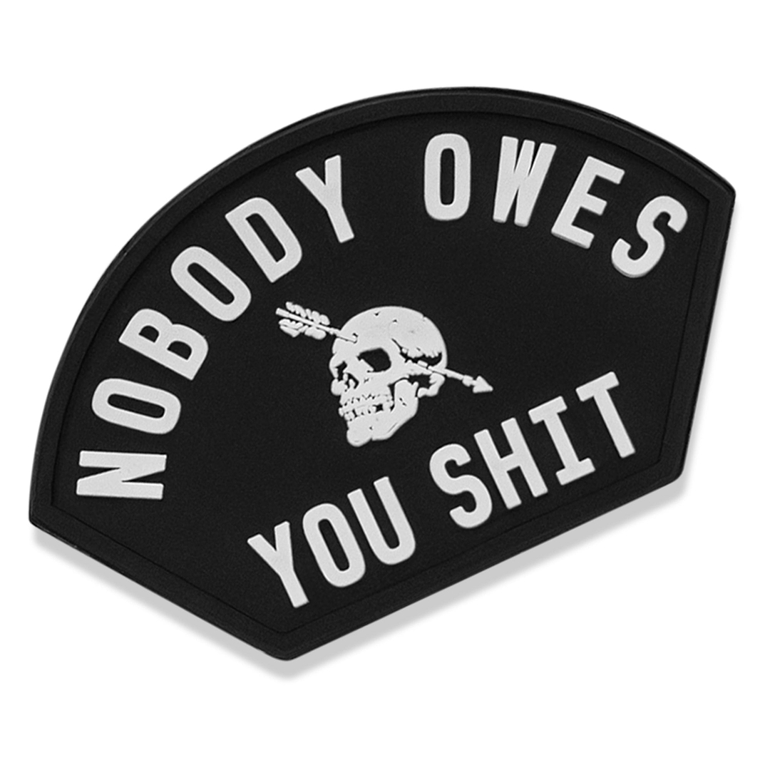 Nobody Owes You Shit Arched PVC Patch