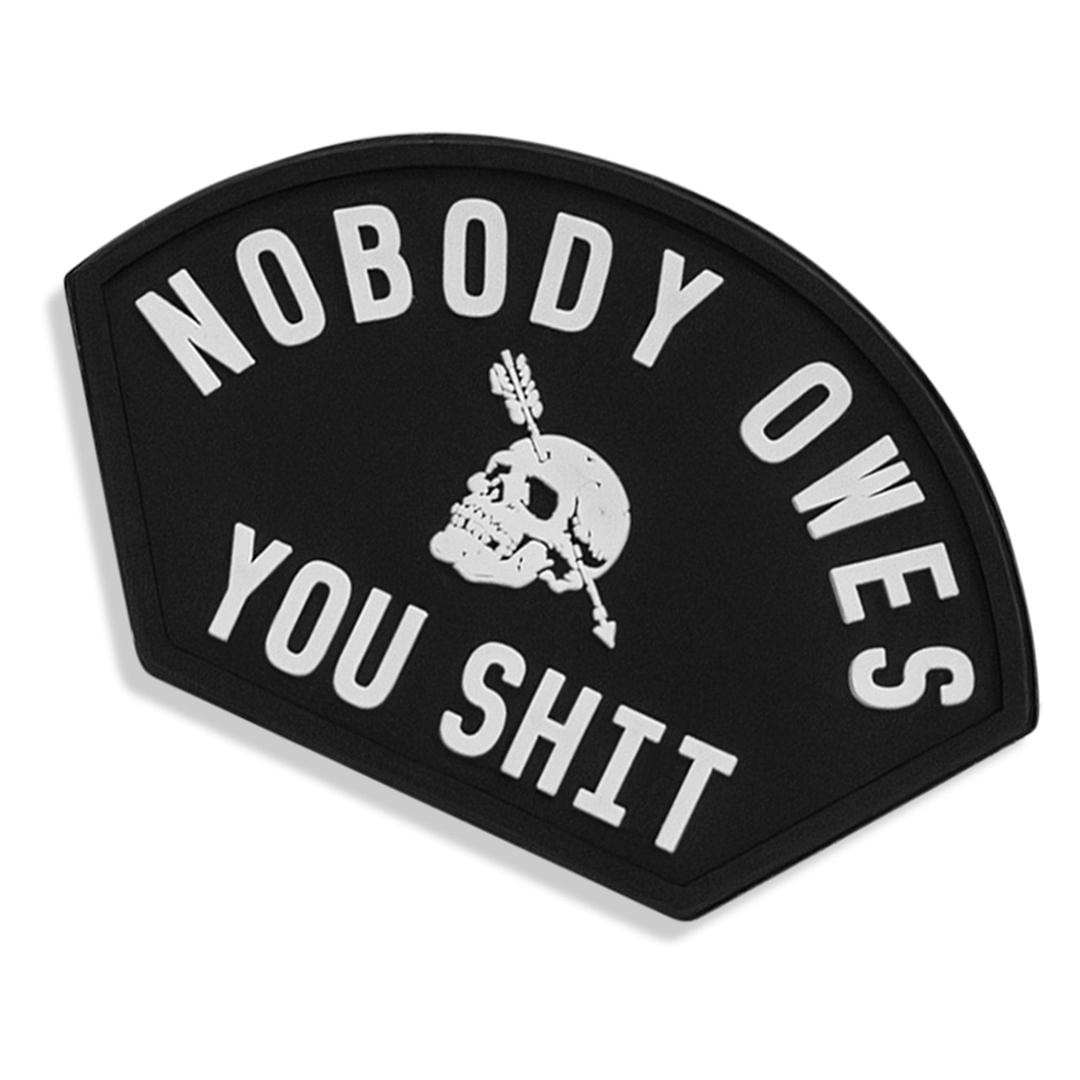 Nobody Owes You Shit Arched PVC Patch