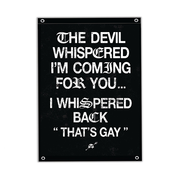 The Devil Whispered I'm Coming For You 3'x 5' Flag