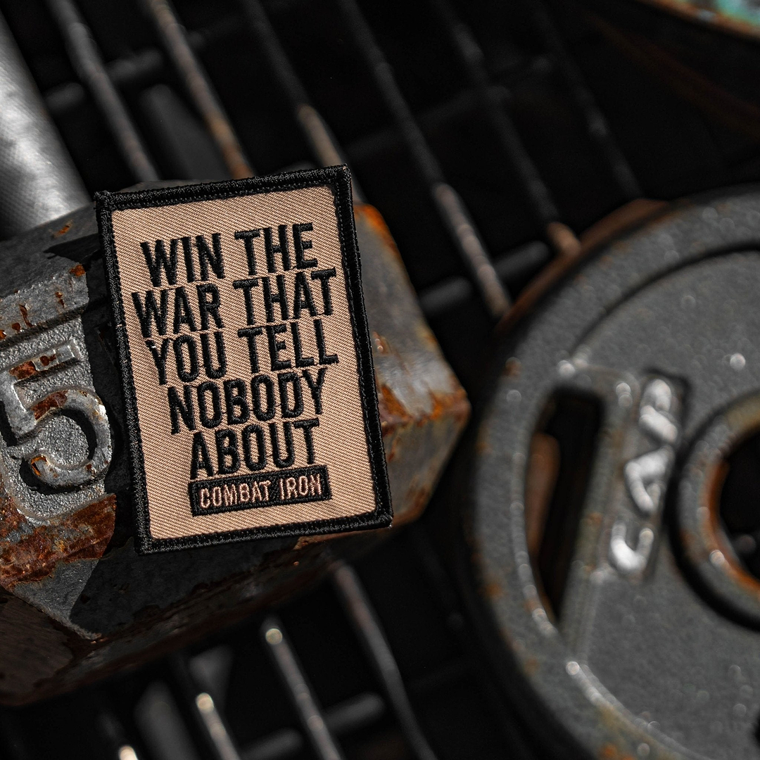 Win The War That You Tell Nobody About Velcro Patch - Combat Iron Apparel Co.
