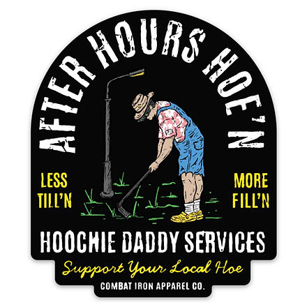 After Hours Hoe'n Hoochie Daddy Decal - Combat Iron Apparel Co.