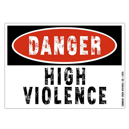 Danger High Violence Decal Sticker - Combat Iron Apparel Co.