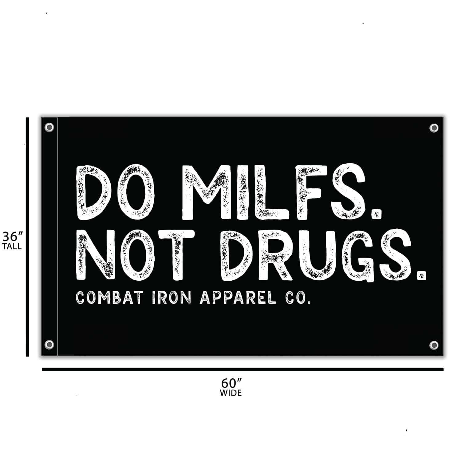 DO MILFS. NOT DRUGS. 3' X 5' Wall Flag - Combat Iron Apparel Co.
