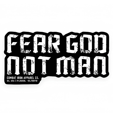 Fear God. Not Man. Decal Sticker - Combat Iron Apparel Co.