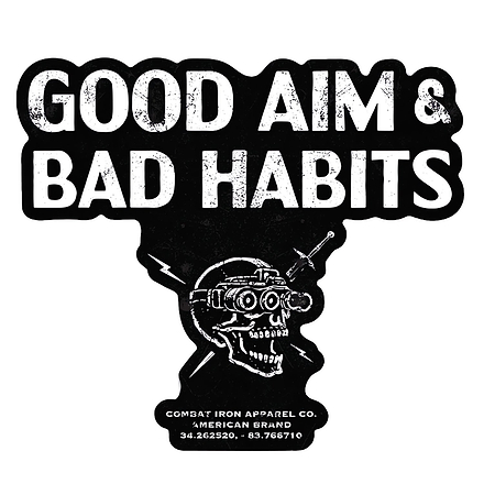 Good Aim & Bad Habits Decal