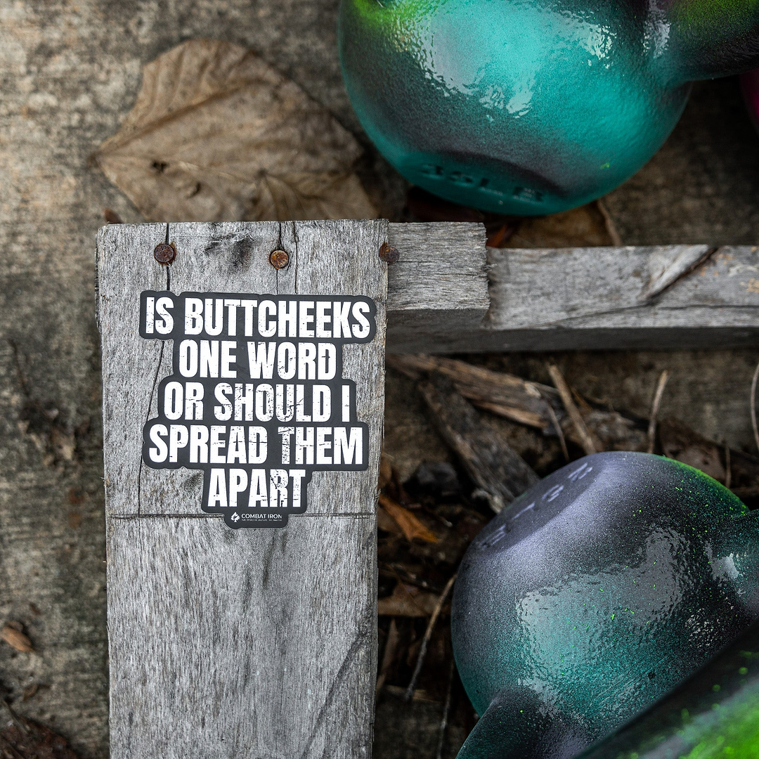 Is Buttcheeks One Word Or Should I Spread Them Apart Decal - Combat Iron Apparel Co.