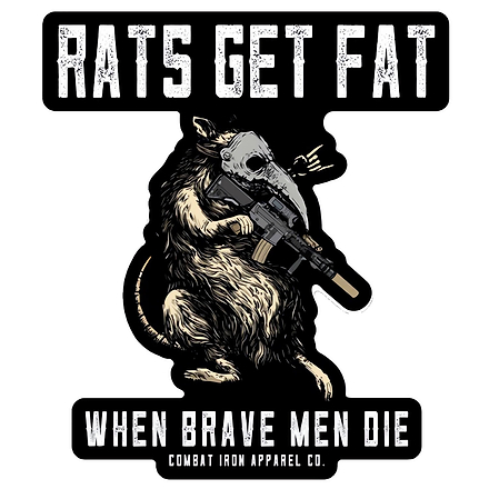 Rats Get Fat When Grown Men Die Decal - Combat Iron Apparel Co.