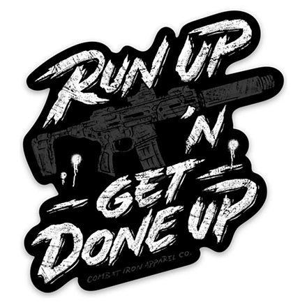 RUN UP N' GET DONE UP BLACK & GRAY DECAL - Combat Iron Apparel Co.