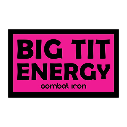 Big Tit Energy Decal Sticker - Combat Iron Apparel Co.