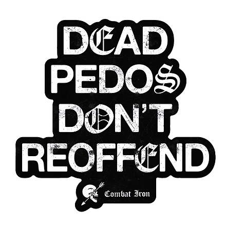 Dead Pedos Don't Reoffend Decal