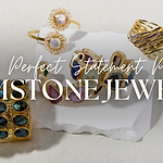 The Perfect Statement Piece: Gemstone Jewelry
