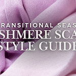 Trendy Cashmere Scarf Styling: A Transitional Season Guide