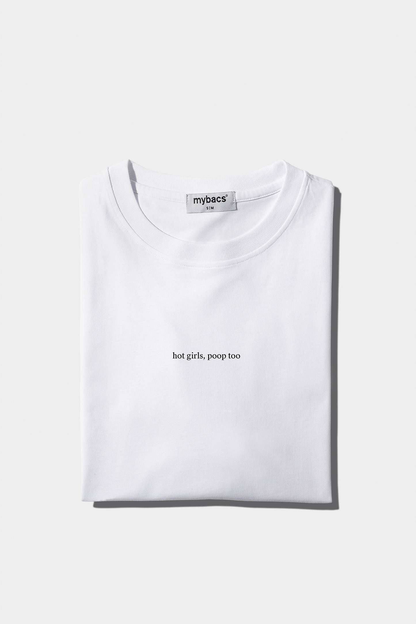 T-Shirt "Hot girls poop too"