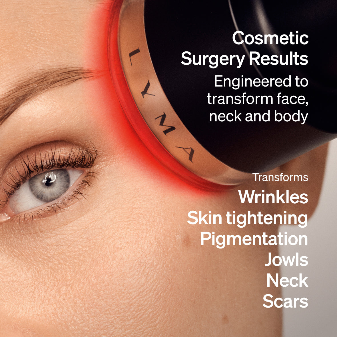 The LYMA Laser PRO - LYMA's breakthrough cold laser technology. Younger skin. Bigger lens. Faster results.