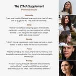 The LYMA Supplement Limited Edition - World-renowned nutraceutical. Eleven proven ingredients. One powerful formula.