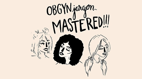Illustration with three women and the text “OBGYN jargon… MASTERED!!!” in bold handwritten style.