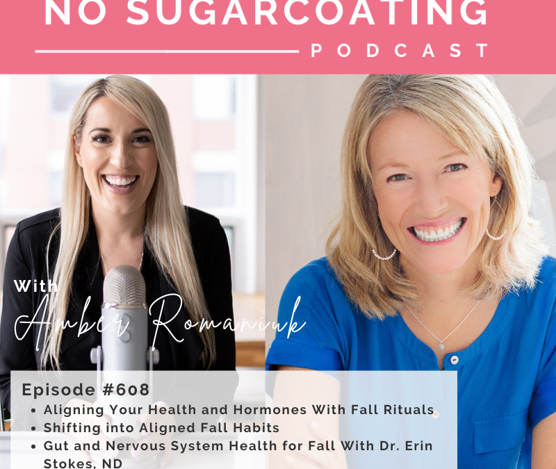 Aligning Your Health and Hormones With Fall Rituals, Shifting into Aligned Fall Habits & Gut and Nervous System Health for Fall