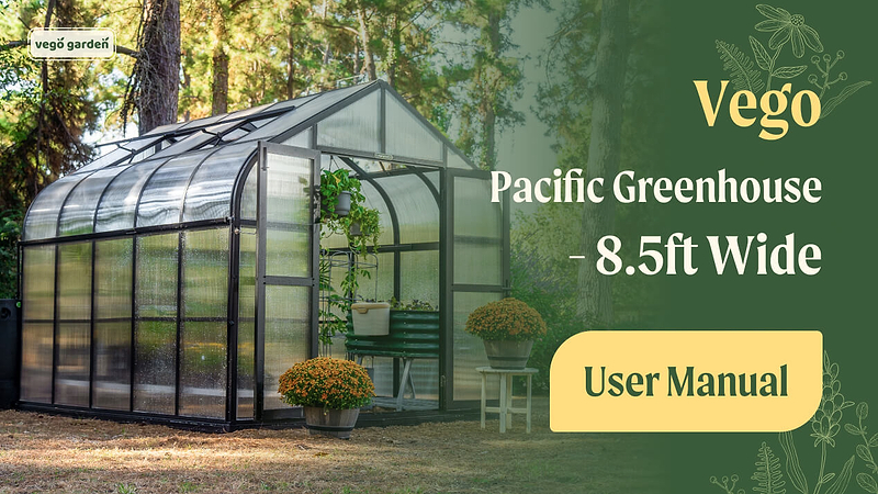 Vego Pacific Greenhouse - 8.5ft Wide