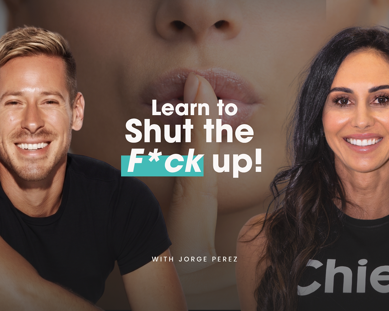 Shut The F*ck Up with Jorge Perez