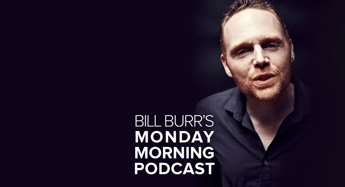 Bill Burr's Monday Morning podcast