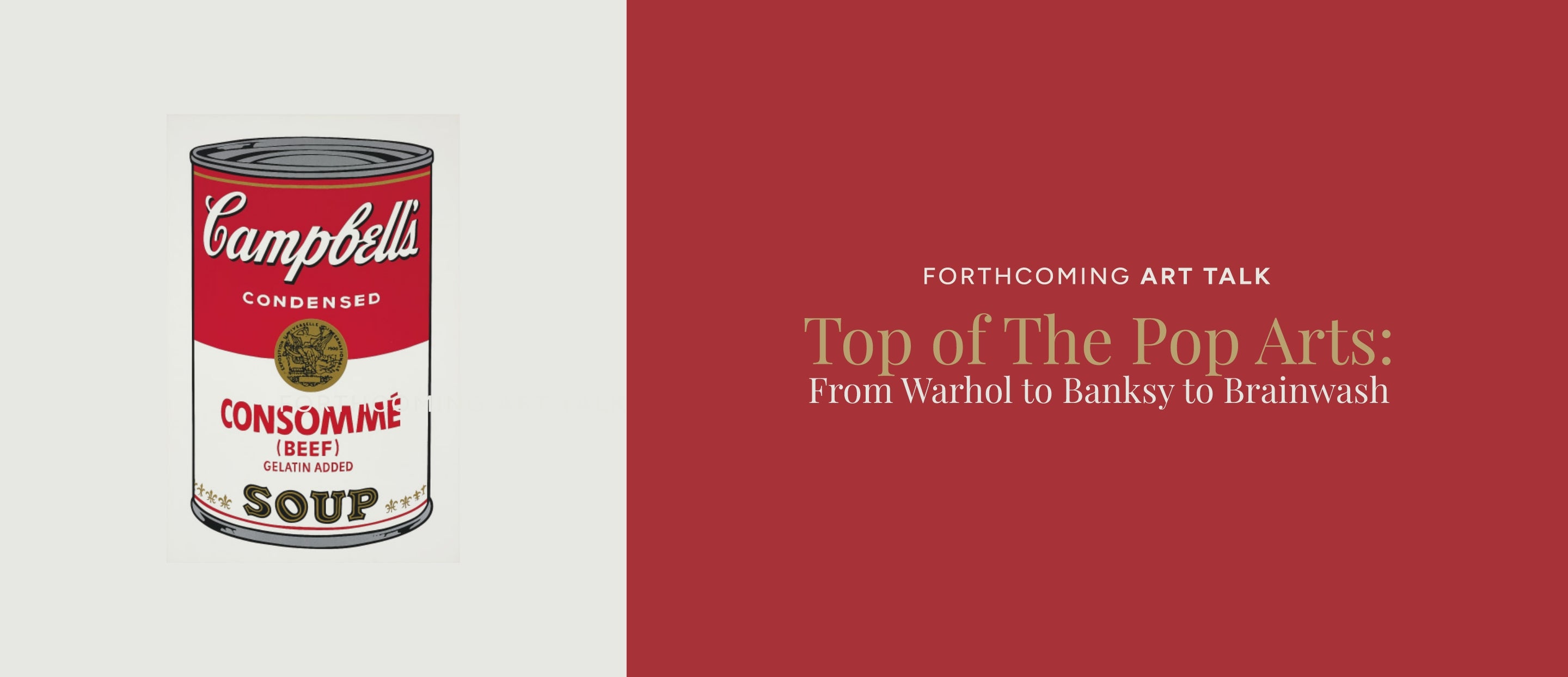 Art talk - Top of The Pop Arts: From Warhol to Banksy to Brainwash