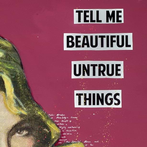 Tell Me Beautiful Untrue Things