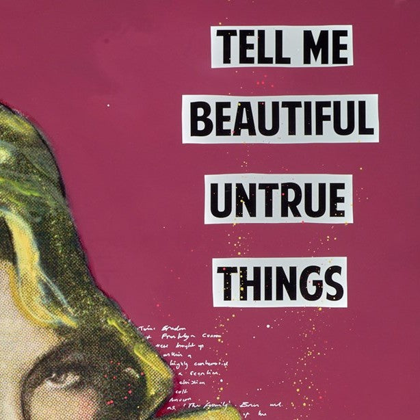 Tell Me Beautiful Untrue Things