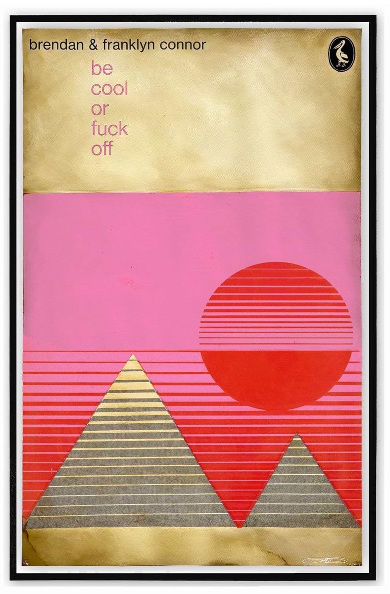 Be Cool or Fuck Off (Pink) (Framed)