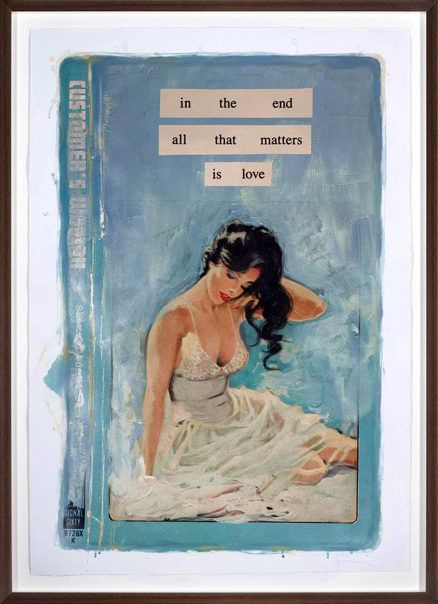 In The End All That Matters Is Love (Framed)