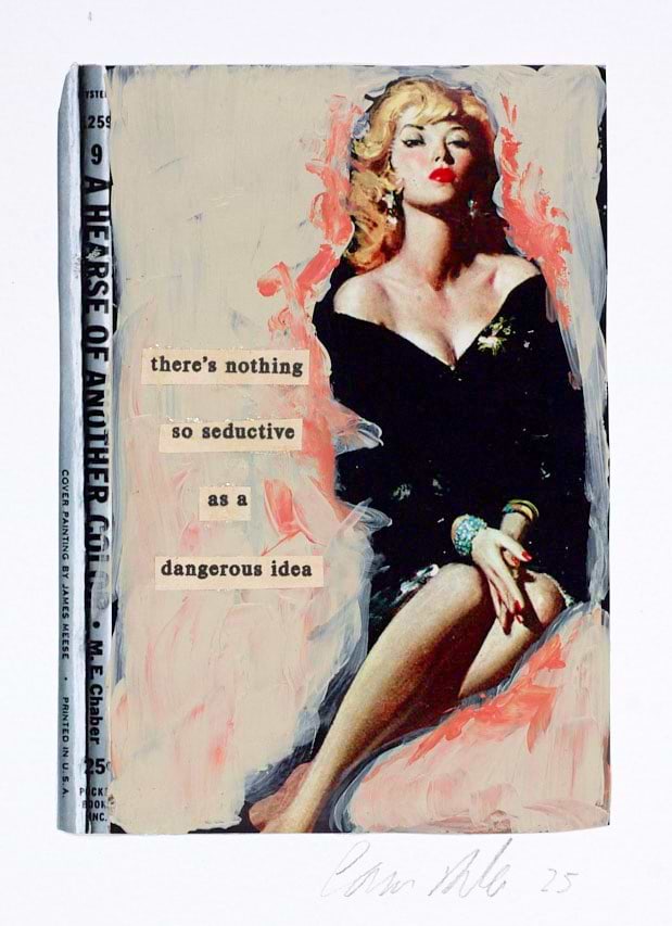 There's Nothing So Seductive as a Dangerous Idea